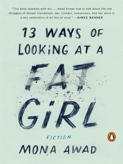 Title details for 13 Ways of Looking at a Fat Girl by Mona Awad - Available